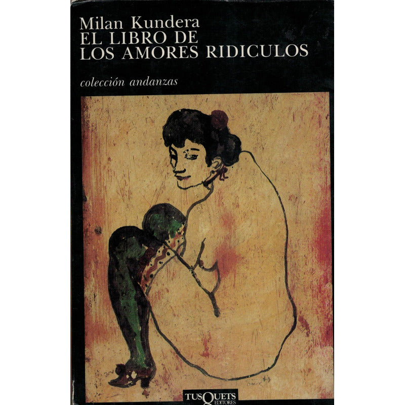 Libro De Los Amores Ridiculos. Milan Kundera, Mexico 1994