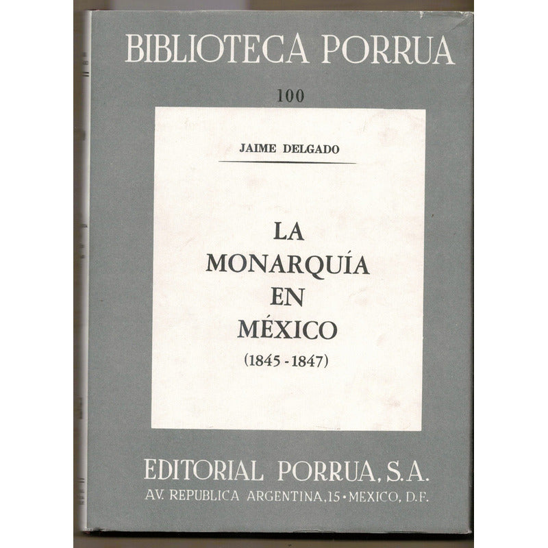La Monarquia En Mexico 1845-47 (2vol) Jaime Delgado. M Soto