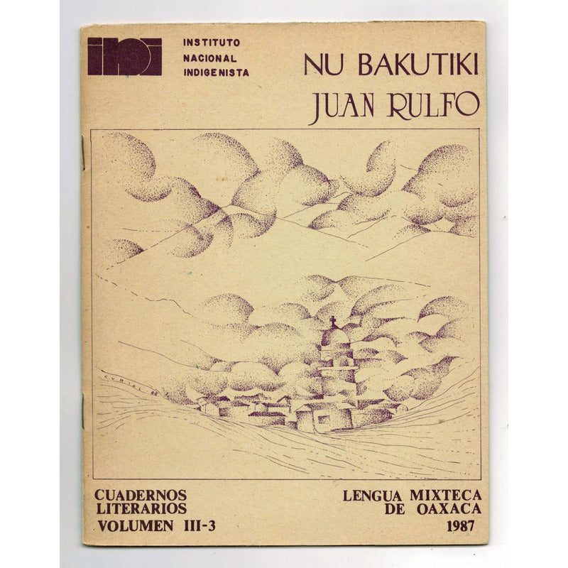 Nu Bakutiki  En La Madrugada  Juan Rulfo, I N I 1987 Mixteca