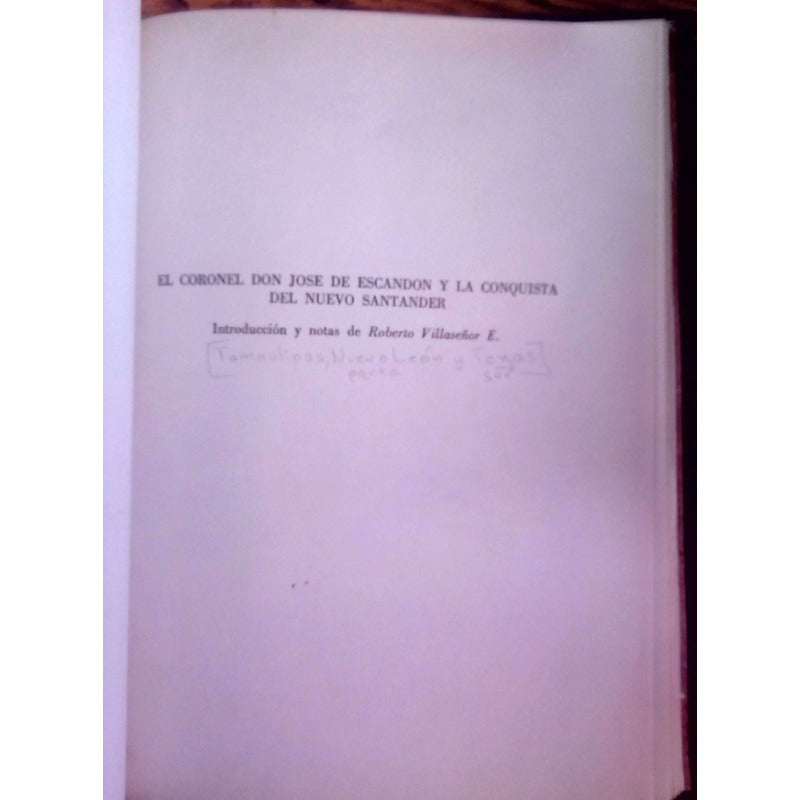 D Jose De Escandon Y La Conquista De Nuevo Santander, (1967)