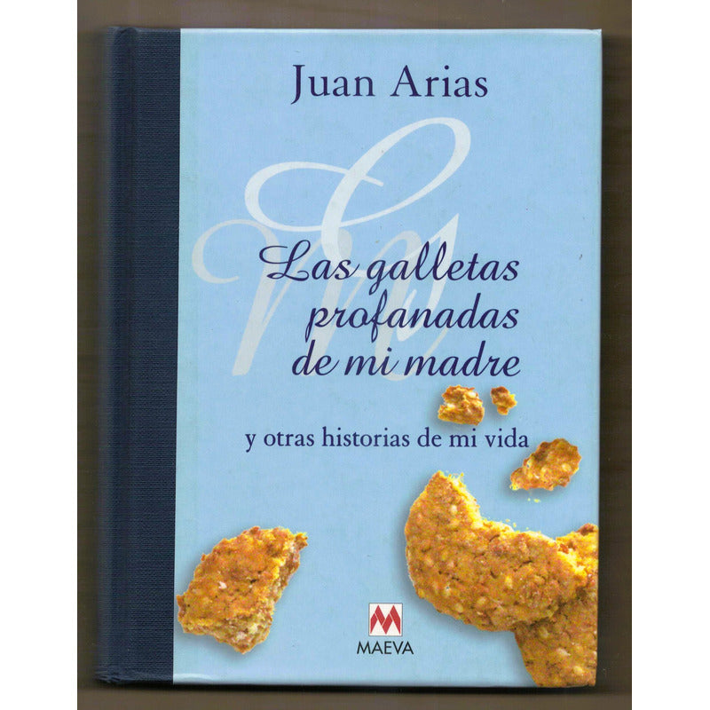 Las Galletas Profanadas De Mi Madre. Juan Arias, España 2002