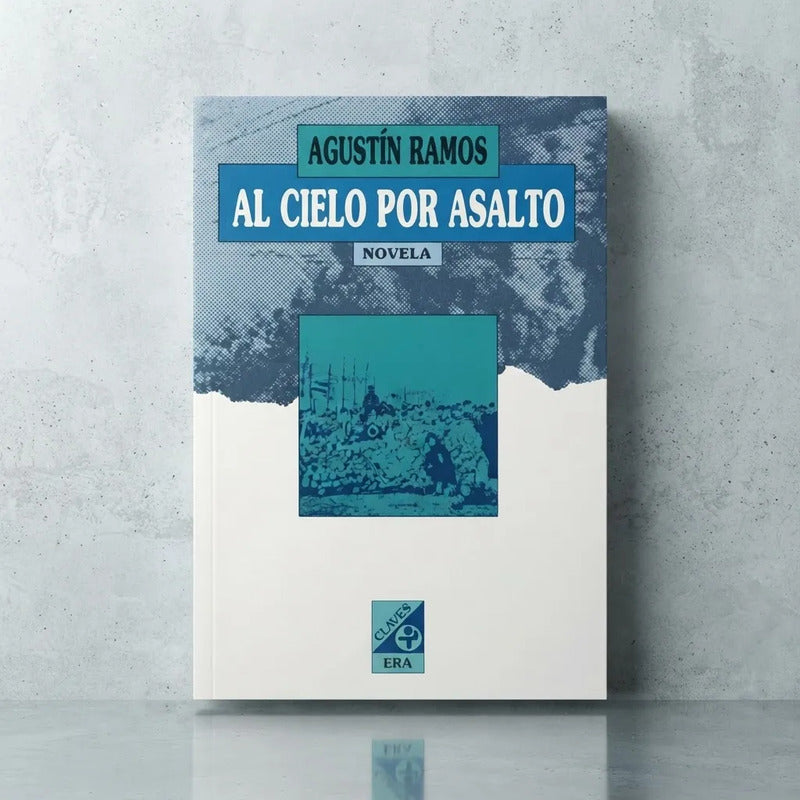 Al Cielo Por Asalto Agustin Ramos Realismo Magico Ed. E R A