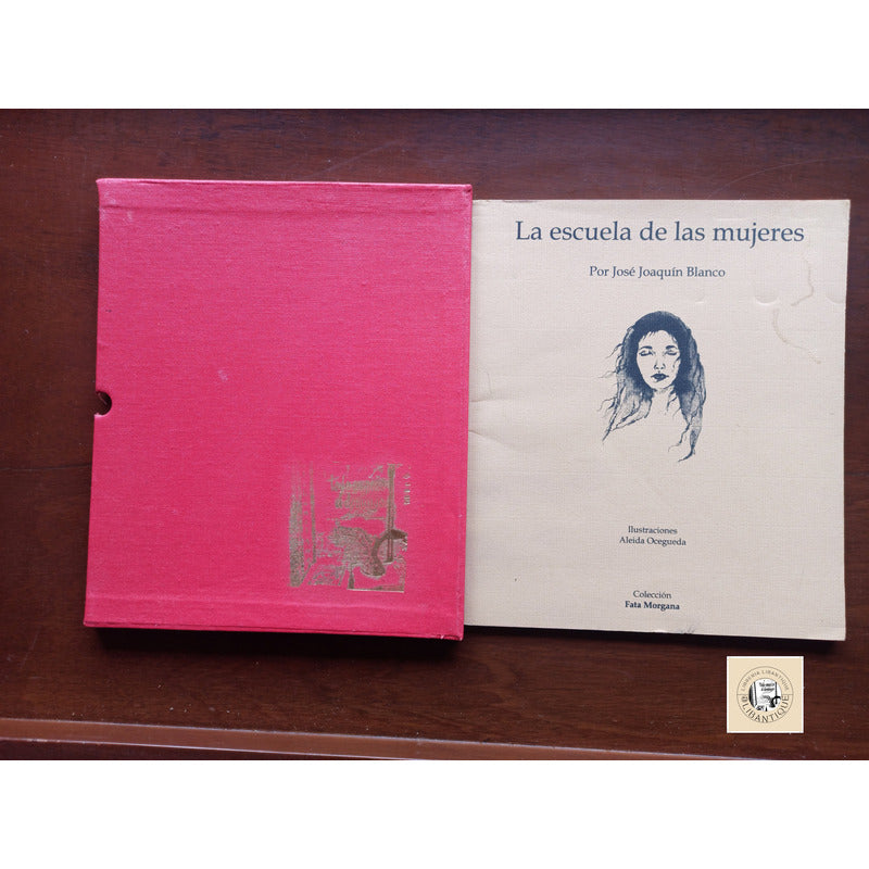 La Escuela De Las Mujeres. Jose J Blanco, (tiraje De 100ejm)