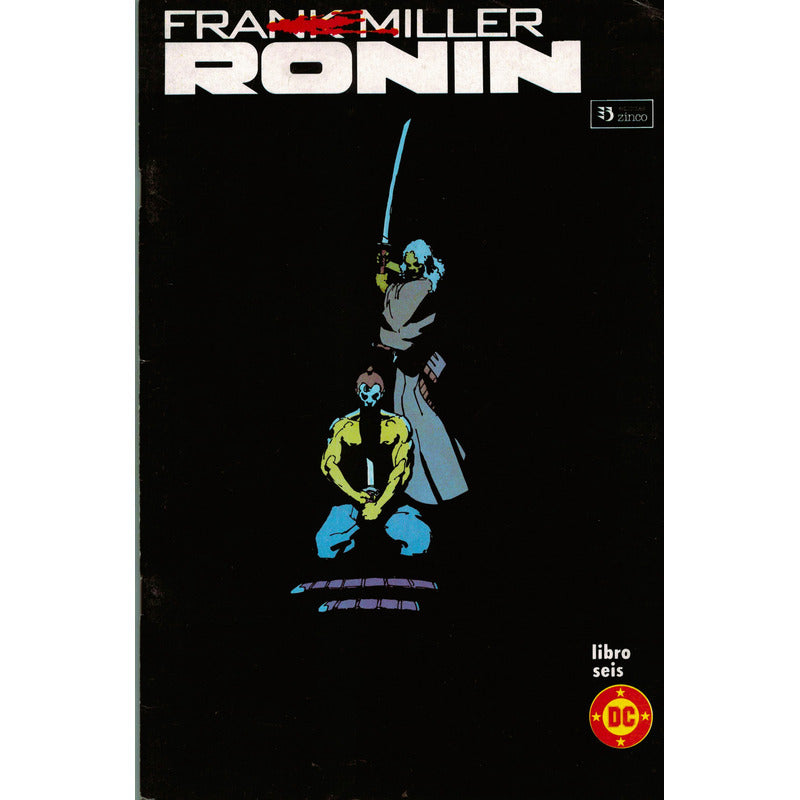 Ronin [obra Completa 6] Frank Miller, Zinco Ed., 1987 Comic