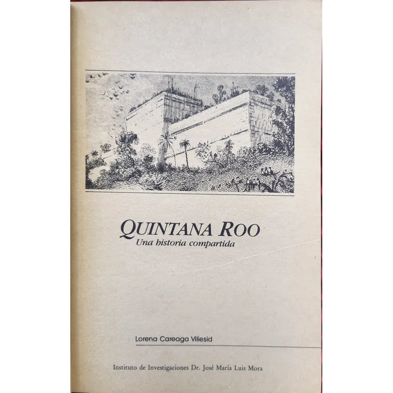 Quintana Roo: Una Historia Compartia Lorena Coreaga Viliesid