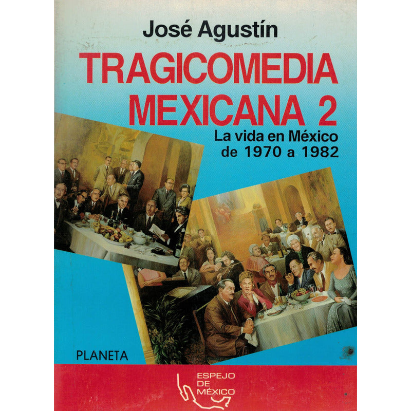 Tragicomedia Mexicana 1 Y 2. Jose Agustin, Mexico 1994