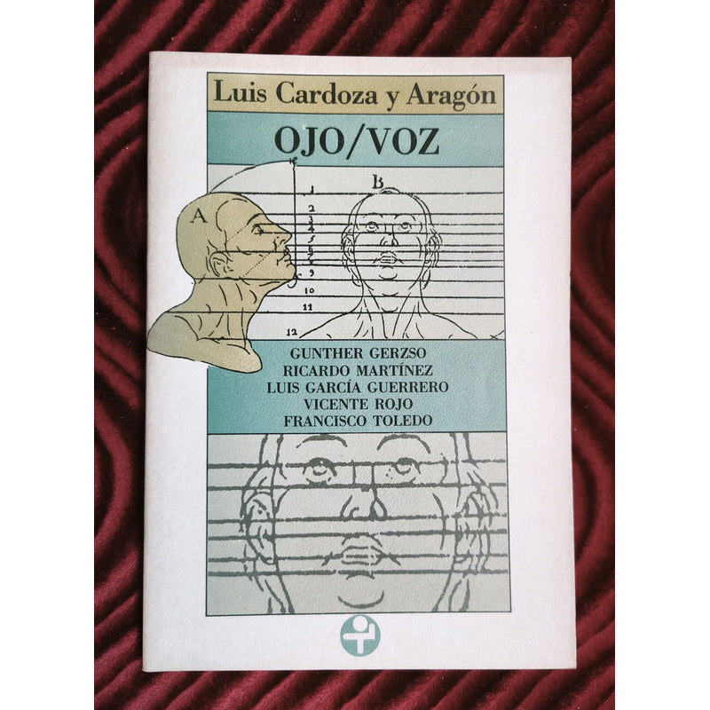 Ojo Voz Luis Cardoza Y Aragon Grabadores Mexicanos