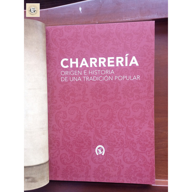 Charreria, Origen E Historia. Castruita Padilla (coord.)