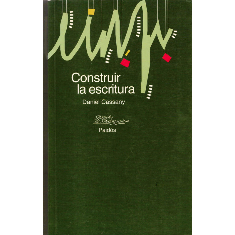 Construir La Escritura. Daniel Cassany, España 1999