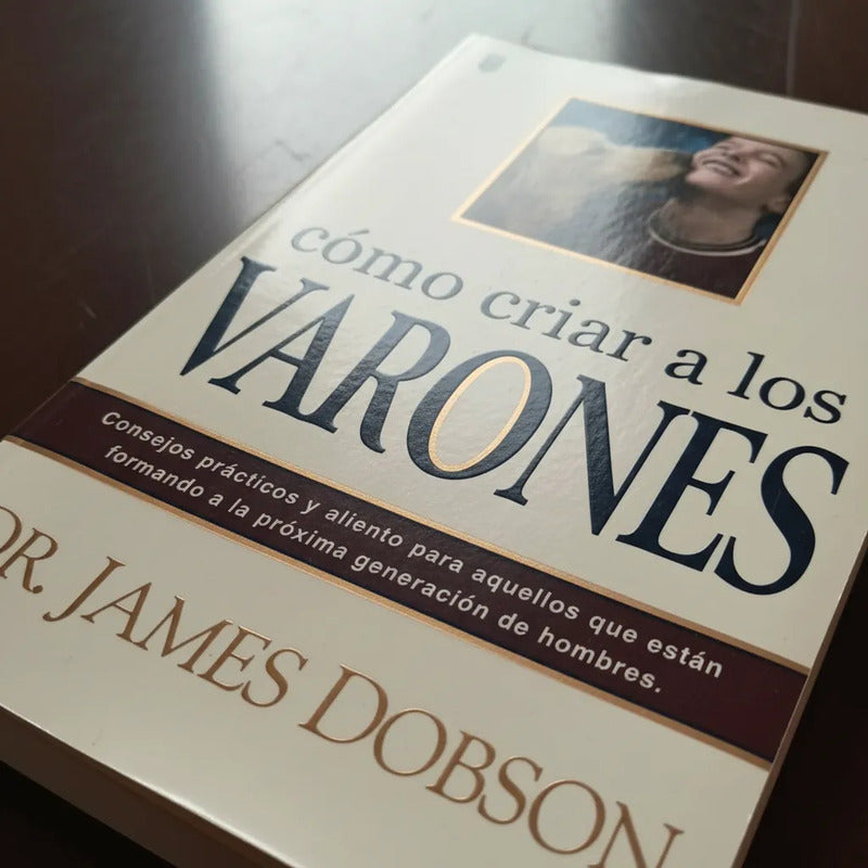 Cómo Criar A Los Varones. Consejos Practicos
