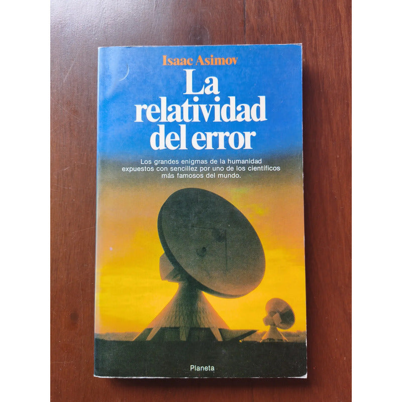 La Relatividad Del Error. Isaac Asimov, 1990 (ensayos)