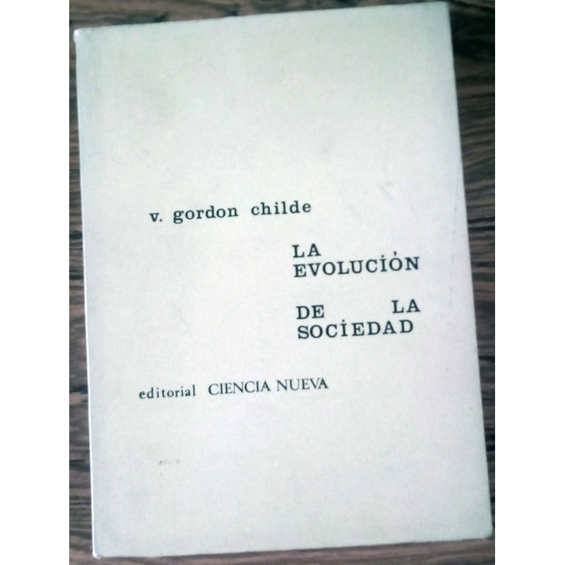 La Evolucion De La Sociedad. V Gordon Childe