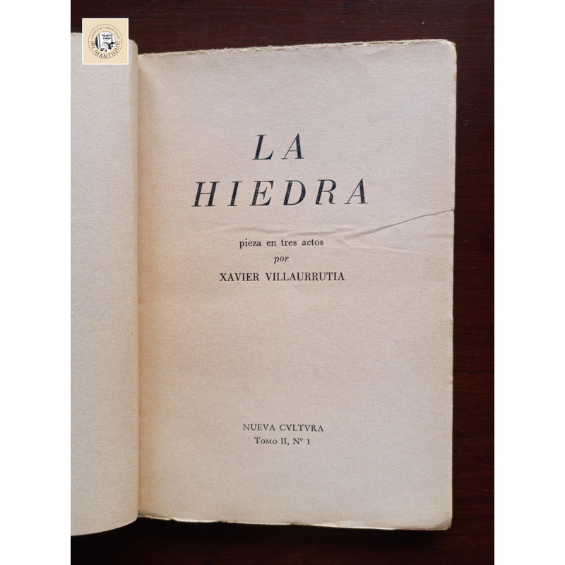 La Hiedra, 3 Actos. Xavier Villaurrutia, Mexico 1941 (1a)