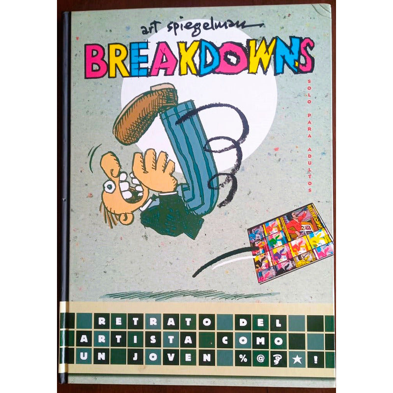 Breakdowns. Art Spiegelman, España 2009 (comic Historia)
