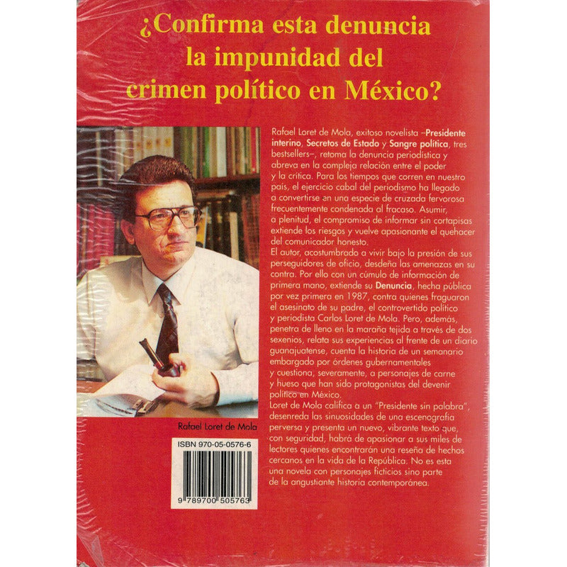 Denuncia, Presidente Sin Palabra. Rafael Loret De Mola