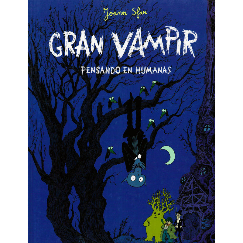 Gran Vampir: Pensando En Humanas. Joann Sfar, España 2006