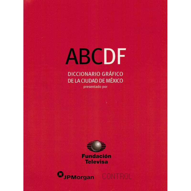 A B C D F [ Diccionario Grafico C D M X]  Mexico 2001