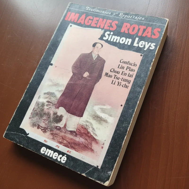 Imágenes Rotas. Simón Leys ( China Al Desnudo)