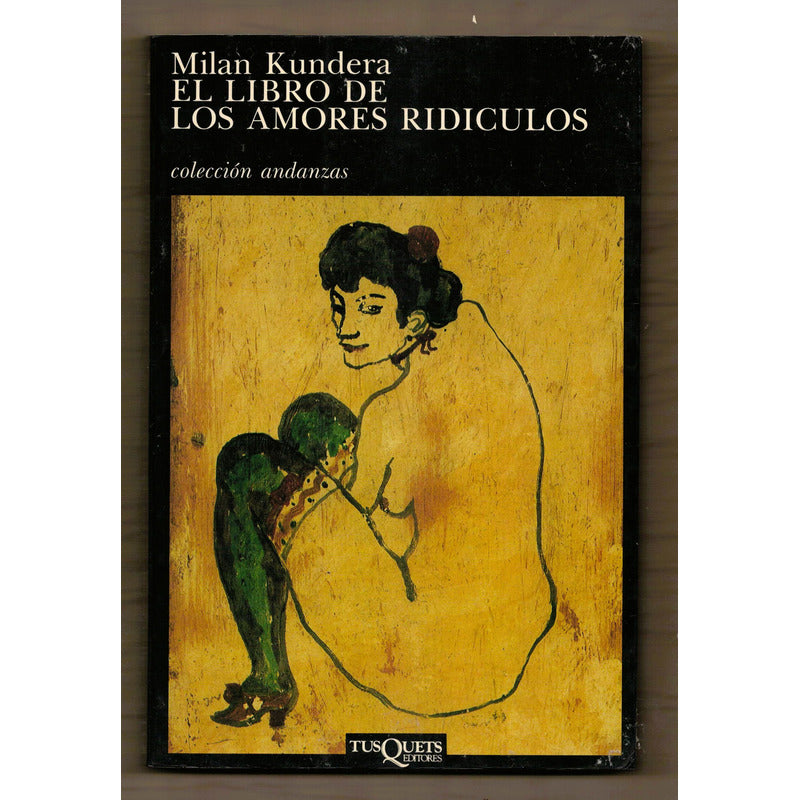 Libro De Los Amores Ridiculos Milan Kundera España 1987 (1a)