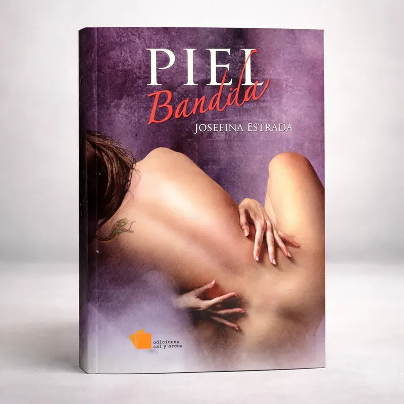 Piel Bandida Josefina Estrada Memorias