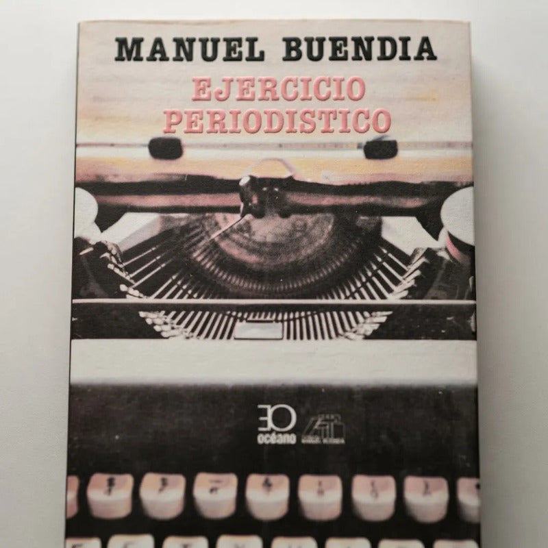 Ejercicio Periodistico Manuel Buendia Periodismo