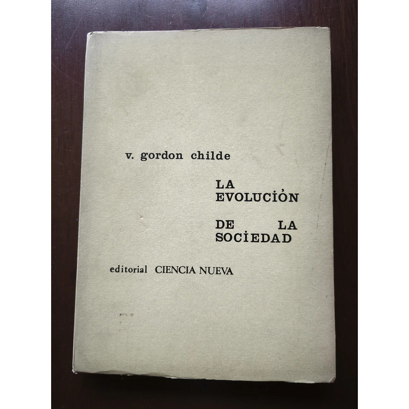 La Evolución De La Sociedad. Gordon Childe