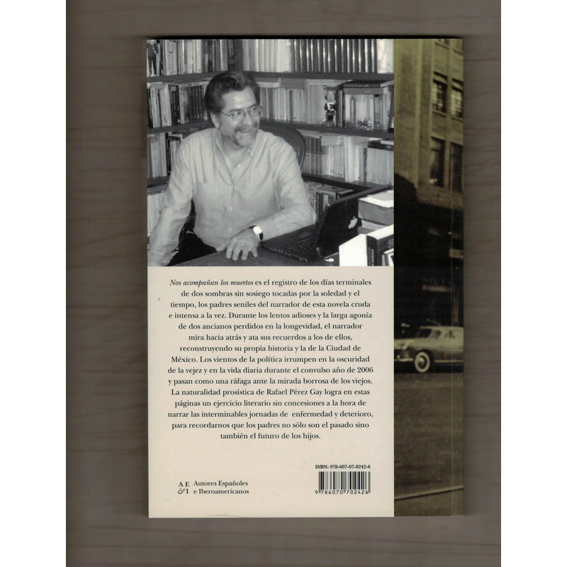 Nos Acompañan Los Muertos. Rafael Perez Gay, Mexico 2009
