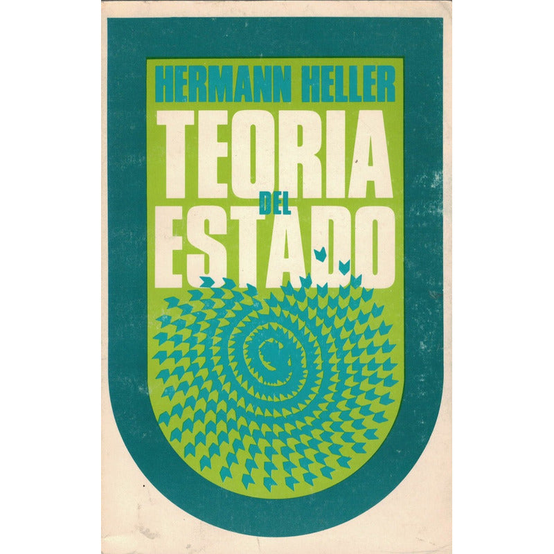 Teoria Del Estado. Heller, F C E Ed., Mexico 1987