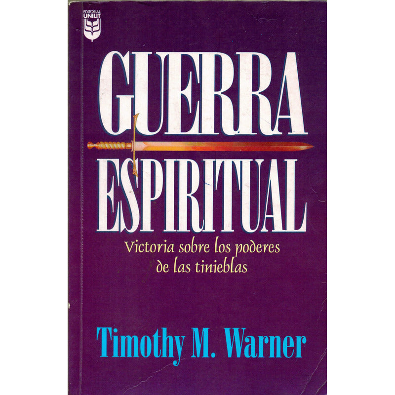 Guerra Espiritual. Timothy M Warner, Colombia 1996