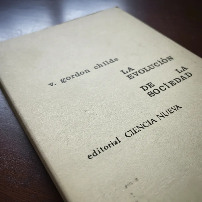 La Evolución De La Sociedad. Gordon Childe