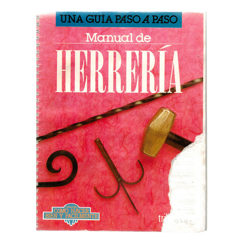 Manual De Herreria -guia Paso A Paso-. Mexico 1993