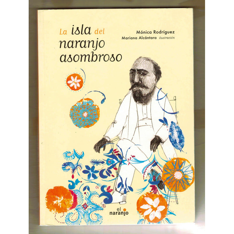 La Isla Del Naranjo Asombroso. Monica Rodriguez, Mexico 2019