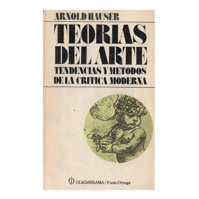 Teorias_del_arte. [tendencias_metodos] Hauser, España 1982