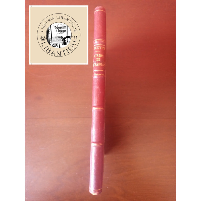 Vision De Anahuac (1519). Alfonso Reyes Costa Rica 1917 (1a)