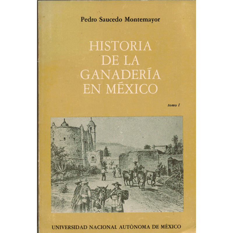 Historia De La Ganaderia En Mexico. Saucedo Montemayor, 1984