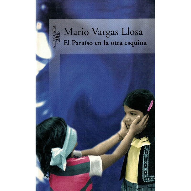 Paraiso En La Otra Esquina. Vargas Llosa, Mexico 2003