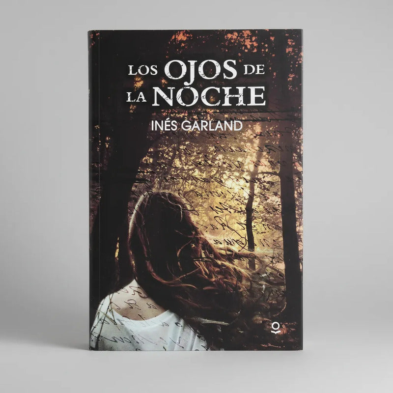 Los Ojos De La Noche. Ines Garland, 2017 (crecimiento)
