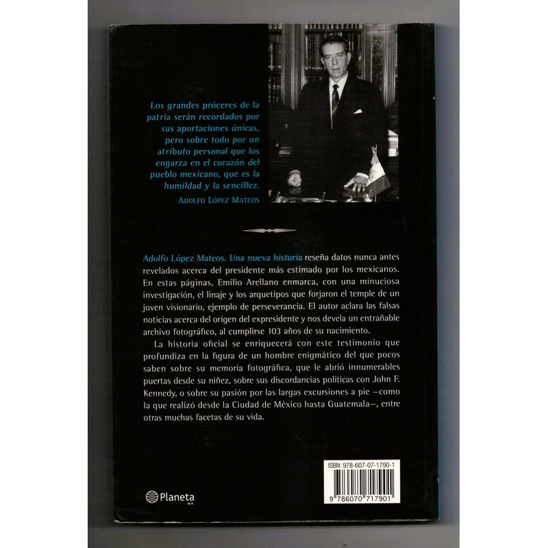 Adolfo Lopez Mateos, Una Nueva Historia. Emilio Arellano