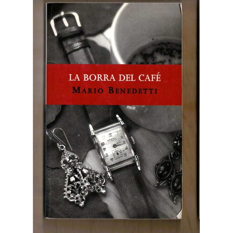 La Borra Del Cafe. Mario Benedetti, Mexico 2002