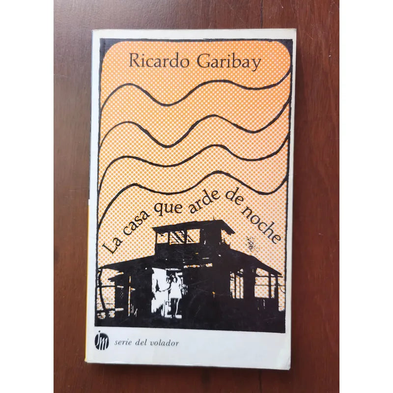 La Casa Que Arde De Noche. Ricardo Garibay, 1984
