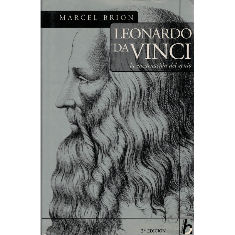 Leonardo Da Vinci. Marcel Brion, España 2004
