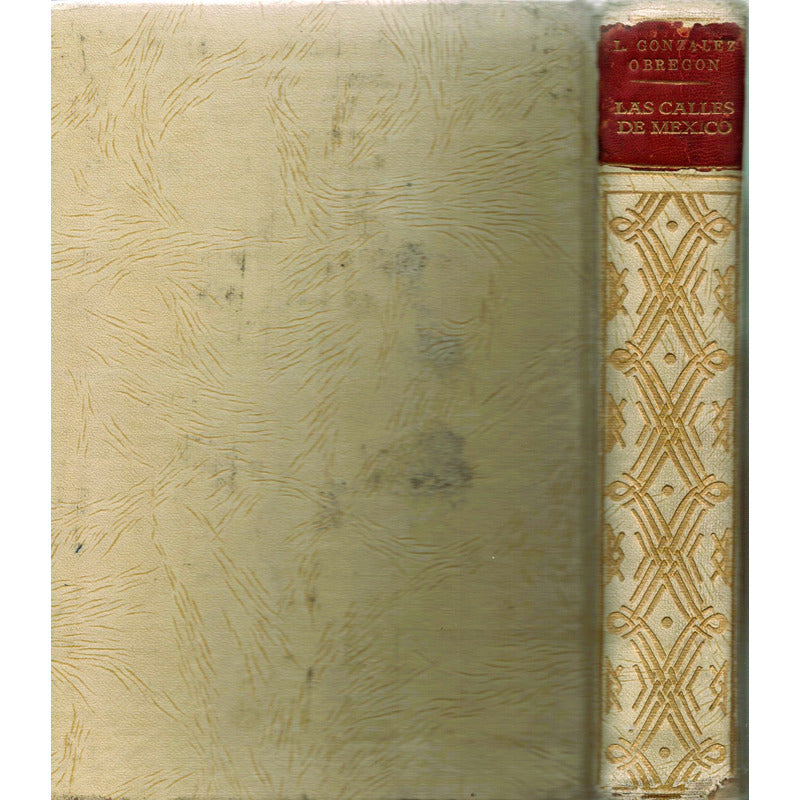 Calles De Mexico (2vol). Luis Gonzalez Obregon Edi Lujo 1947