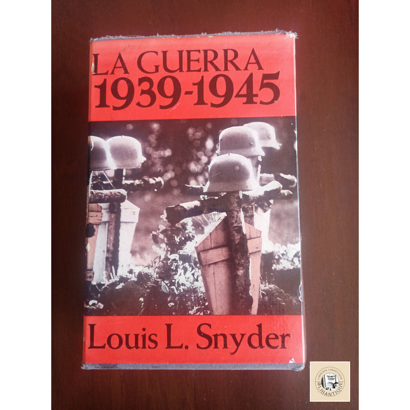 La Guerra 1939-45, Ascenso Nazi. Louis L Snyder 1972