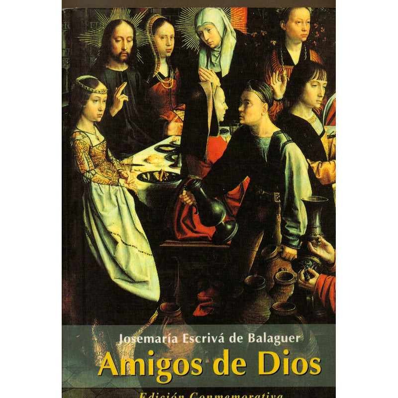 Homilias Amigos De Dios. Escriva De Balaguer, Mexico 2001