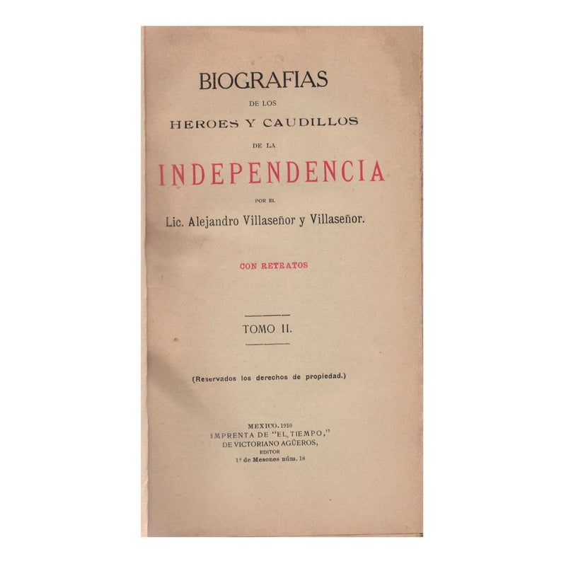 Biografias_heroes_caudillos_independencia[2vol]. Mexico 1910