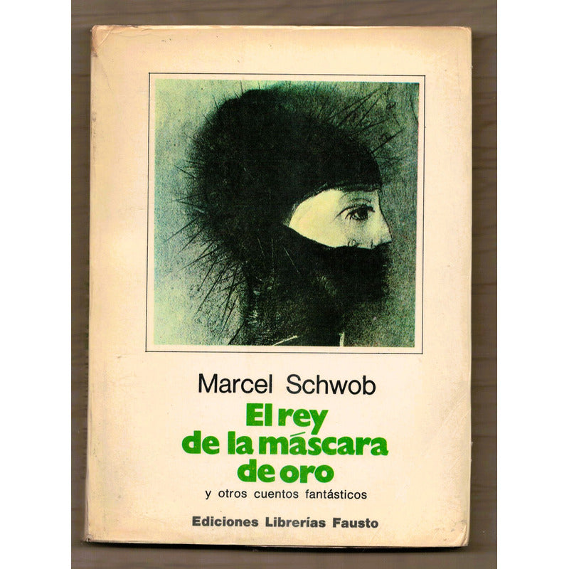 El Rey De La Mascara De Oro. Marcel Schwob, Argentina 1974