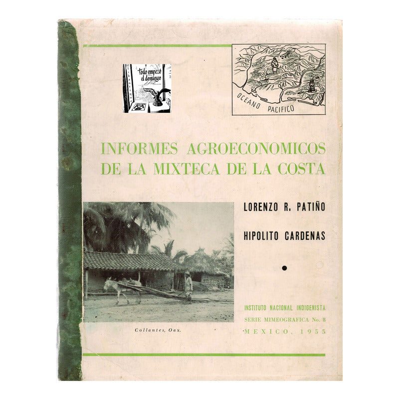 Informes Agroeconomicos Mixteca... I N I 1955 (3 Informes)