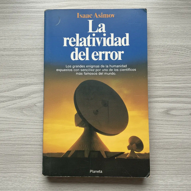 La Relatividad Del Error. Isaac Asimov, 1990 (ensayos)