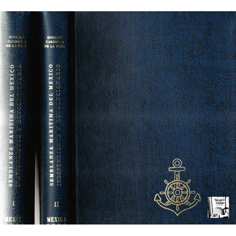 Historia Maritima Mexico Independiente Y Revolucion. 2 Vol