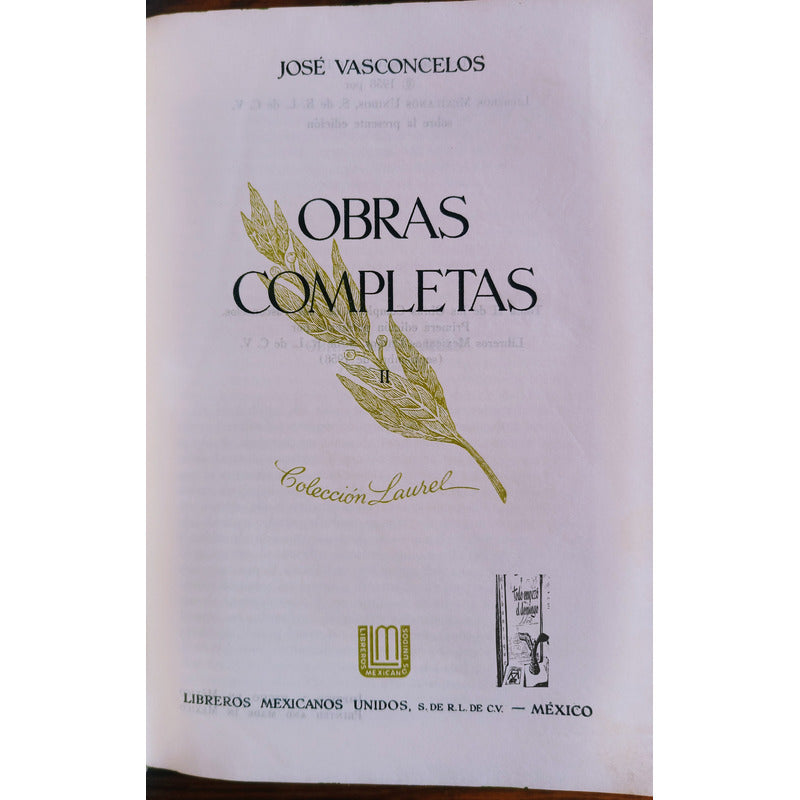 Obras Completas -4v-. Jose Vasconcelos. Mexico 1959. P I E L
